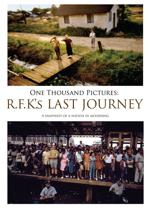 One Thousand Pictures: RFK's Last Journey