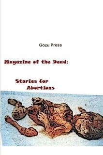 Magazine of the Dead: Stories for Abortions