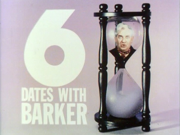 Six Dates with Barker Six Dates with Barker