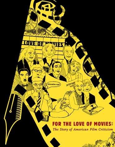 For the Love of Movies: The Story of American Film Criticism