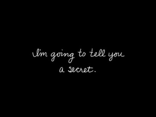 I'm Going to Tell You a Secret