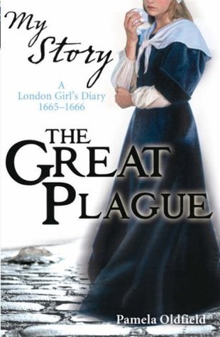 The Great Plague: The Diary of Alice Paynton, London, 1665-1666 
