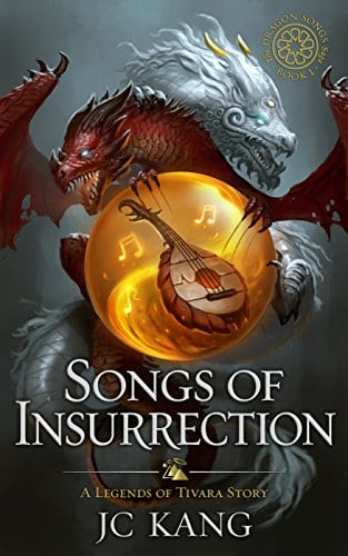 Songs of Insurrection: A Legends of Tivara Story (The Dragon Songs Saga Book 1)