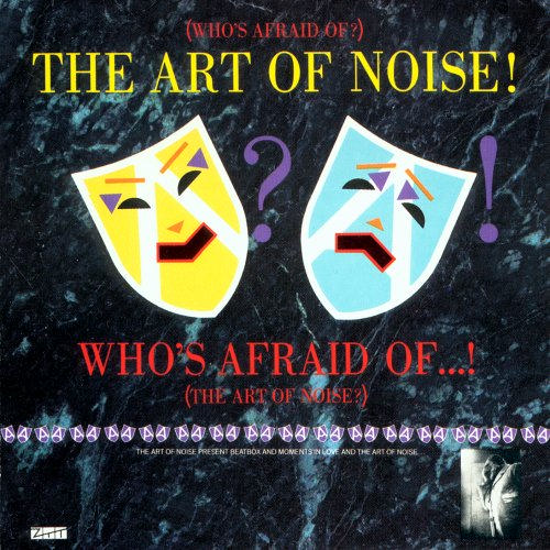 (Who's Afraid Of?) The Art Of Noise! (Who's Afraid Of?) The Art Of Noise!