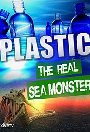 Plastic: The Real Sea Monster