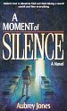 A Moment of Silence: A Novel