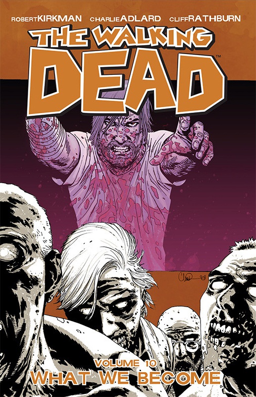 The Walking Dead, Vol. 10: What We Become