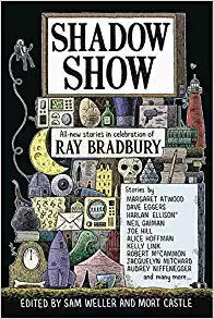 Shadow Show: All-New Stories in Celebration of Ray Bradbury
