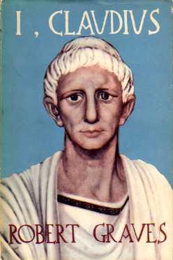 I, Claudius From the Autobiography of Tiberius Claudius Born 10 B.C. Murdered and Deified A.D. 54 (Vintage International)