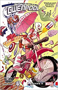 Gwenpool, the Unbelievable Vol. 1: Believe It