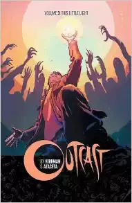 Outcast by Kirkman & Azaceta Volume 3: This Little Light