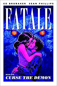 Fatale Volume 5: Curse the Demon (Fatale (Image Comics))