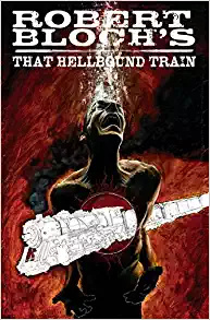 Robert Bloch's That Hellbound Train