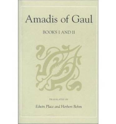 Amadis of Gaul, Books I and II (Studies in Romance Languages)