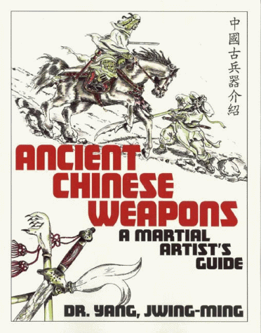 Ancient Chinese Weapons: A Martial Arts Guide