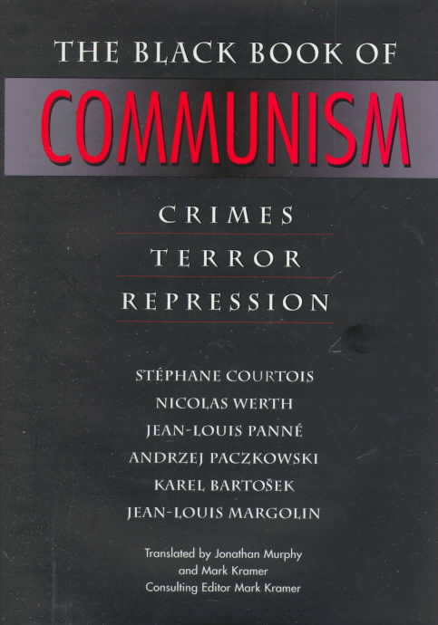 The Black Book of Communism: Crimes, Terror, Repression