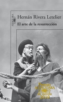 El arte de la resurreccion / The Art of Resurrection (Premio Alfaguara 2010) (Spanish Edition)