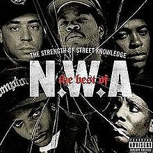 The Best of N.W.A: The Strength of Street Knowledge The Best of N.W.A: The Strength of Street Knowledge