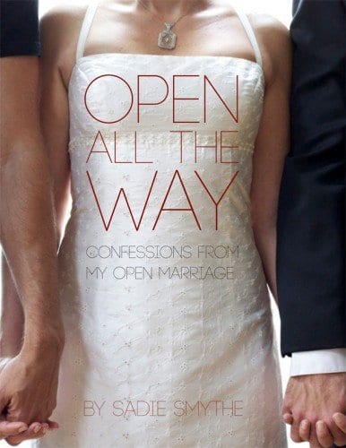 Open All the Way: Confessions From My Open Marriage