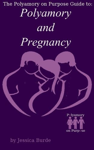 Polyamory and Pregnancy (Polyamory on Purpose Guides)
