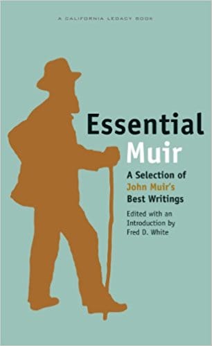 Essential Muir: A Selection of John Muir's Best Writings