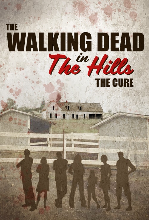 The Walking Dead in the Hills: The Cure The Walking Dead in the Hills: The Cure