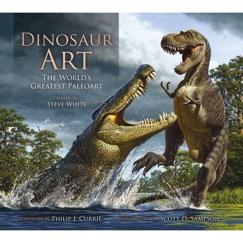 Dinosaur Art: The World's Greatest Paleoart