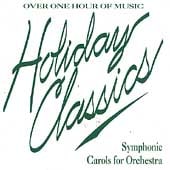 Holiday Classics: Symphonic Carols