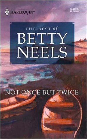 Not Once but Twice (The Best of Betty Neels)