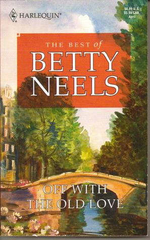 Off With The Old Love (The Best of Betty Neels) 
