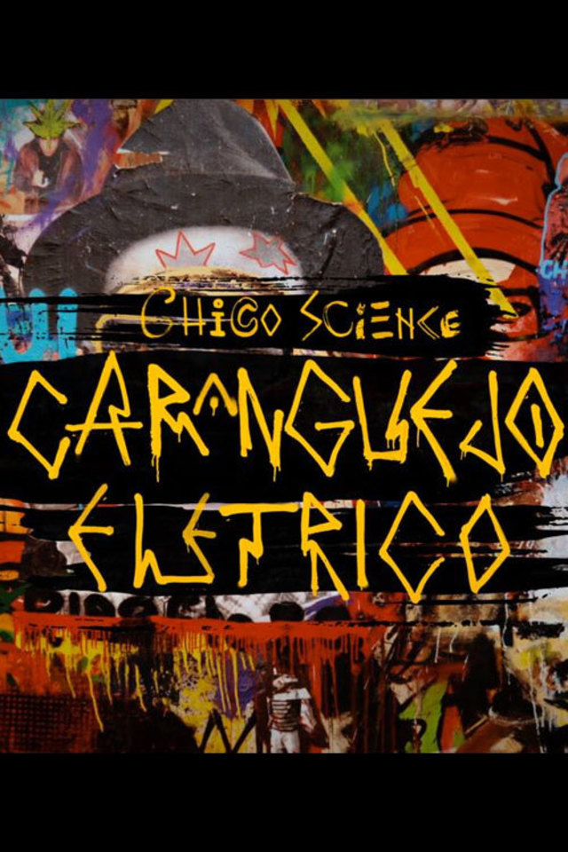 Chico Science: Um Caranguejo Elétrico