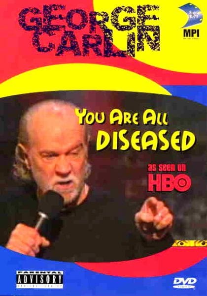 George Carlin - You Are All Diseased