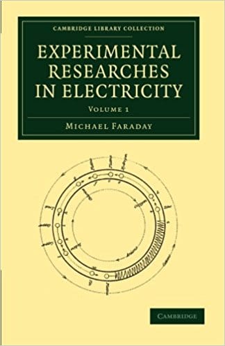 Experimental Researches in Electricity (Cambridge Library Collection - Physical  Sciences) (Volume 1)