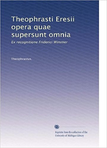 Theophrasti Eresii opera quae supersunt omnia: Ex recognitione Friderici Wimmer (Volume 3) (Latin Edition)