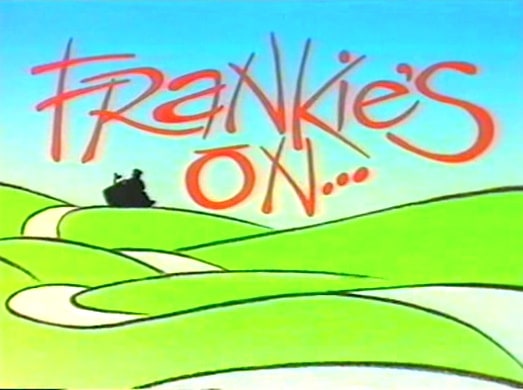 Frankie's On...
