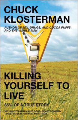 Killing Yourself to Live: 85% of a True Story