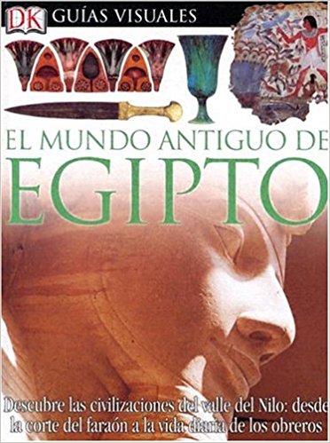 Mundo Antiguo De Egipto (DK Eyewitness Books) (Spanish Edition)