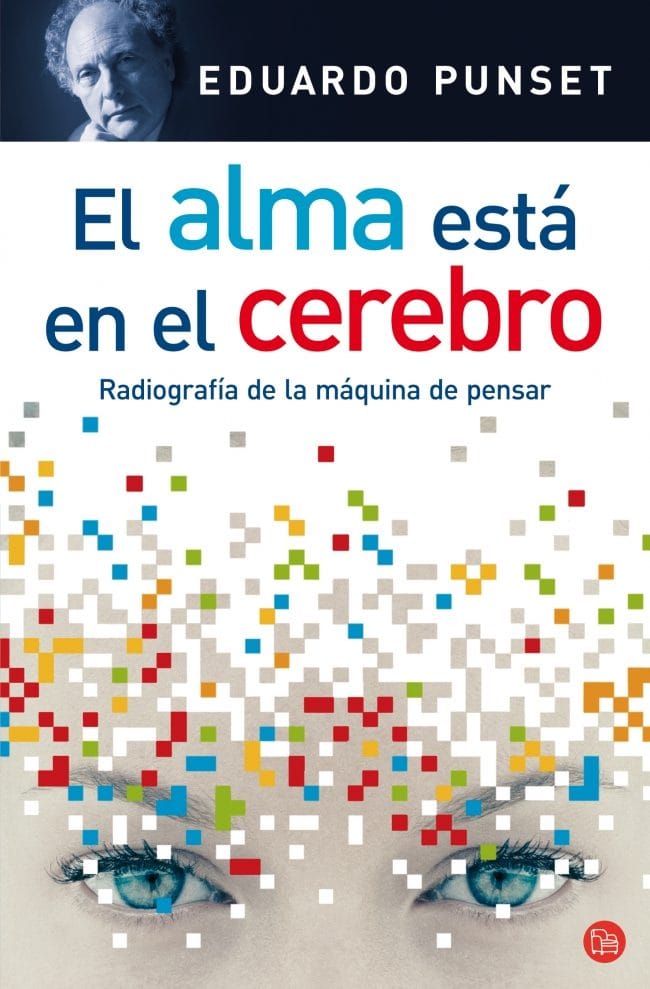 El alma esta en el cerebro /The Soul is in the Brain (Ensayo (Punto de Lectura)) (Spanish Edition)