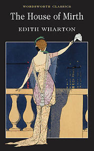 The House of Mirth (Wordsworth Classics)