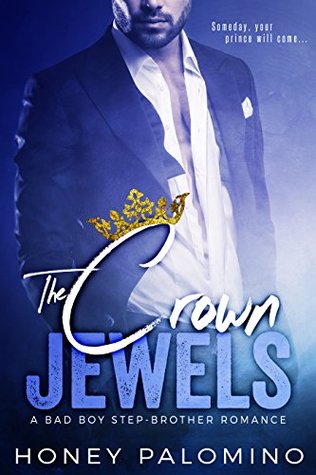 THE CROWN JEWELS: A Billionaire Bad Boy Step-Brother Romance 