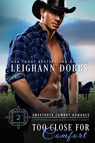 Too Close for Comfort (Sweetrock Cowboy #2) 