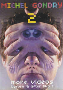 Michel Gondry 2: More Videos Before & After DVD 1