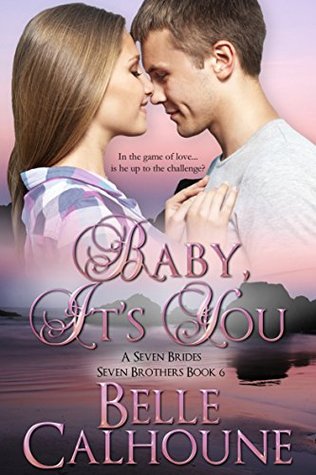 Baby It's You (Seven Brides, Seven Brothers #6)