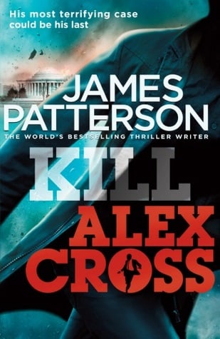 Kill Alex Cross (Alex Cross #18)