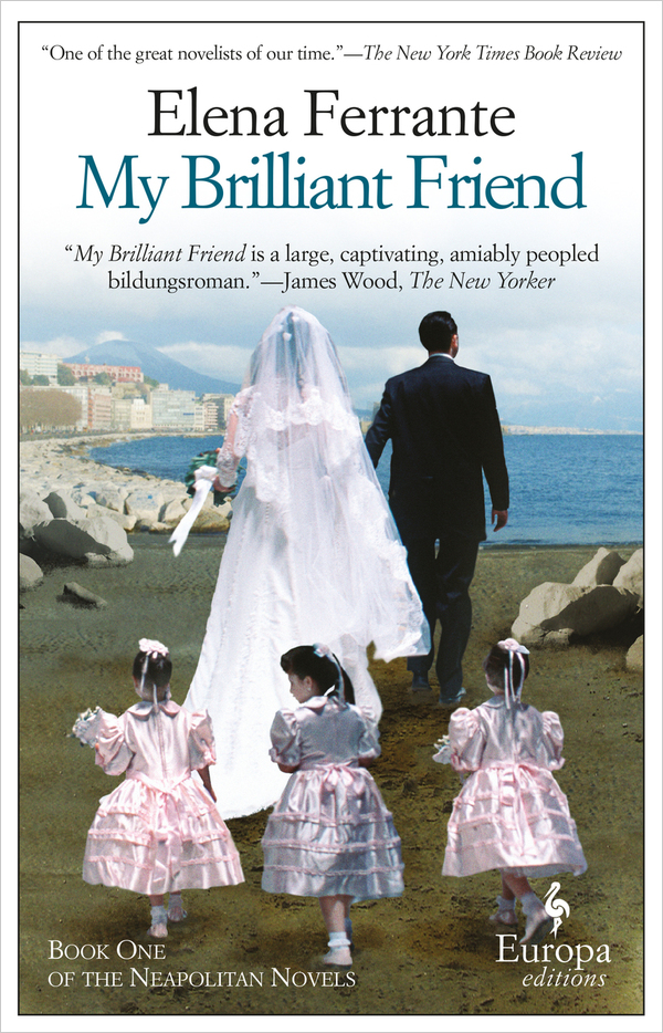 My Brilliant Friend: Neapolitan Novels, Book One