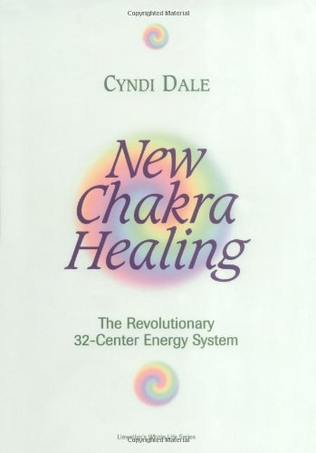 New Chakra Healing: The Revolutionary 32-Center Energy System