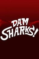 Dam Sharks                                  (2016)
