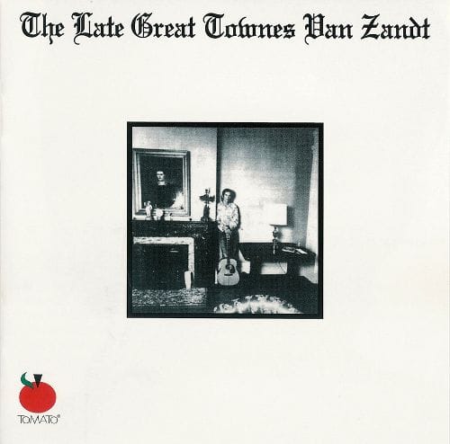 The Late Great Townes Van Zandt