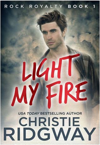 Light My Fire (Rock Royalty #1)