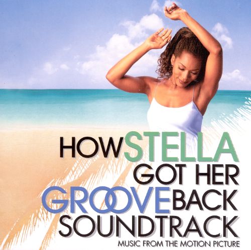 How Stella Got Her Groove Back Soundtrack: Music From The Motion Picture